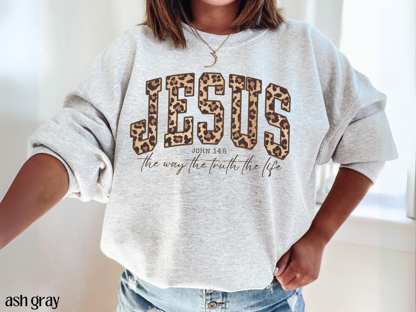 Christian Jesus Sweatshirt, Cheetah Print Bible Verse Tshirt, Trendy Faith Apparel Gift, Jesus Loves You, The Way The Truth The Life