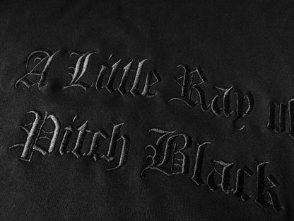 Embroidered A Little ray of Pitch Black Sweatshirt Sarcasm shirt Funny gift for friend Birthday Halloween Shirt Dark Humor